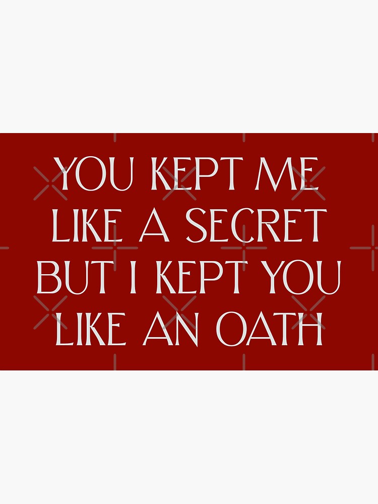 you-kept-me-like-a-secret-but-i-kept-you-like-an-oath-with-red