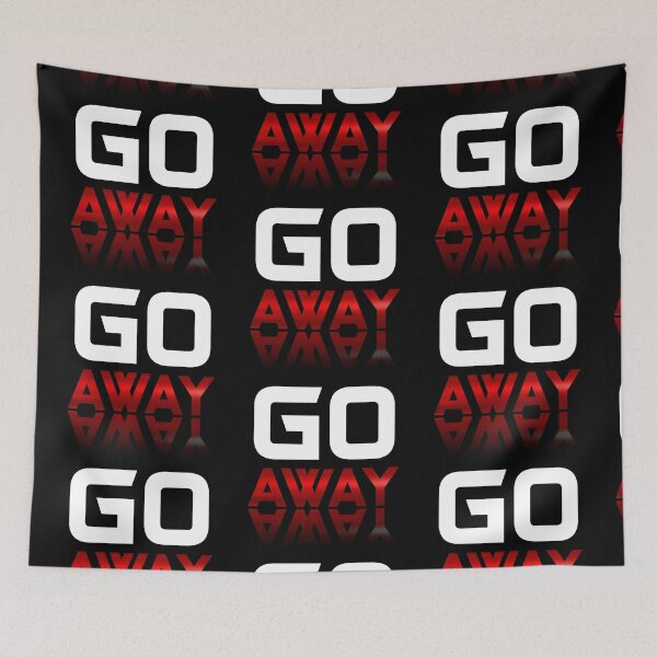 Item preview, Go Away designed and sold by Tshirtstory.