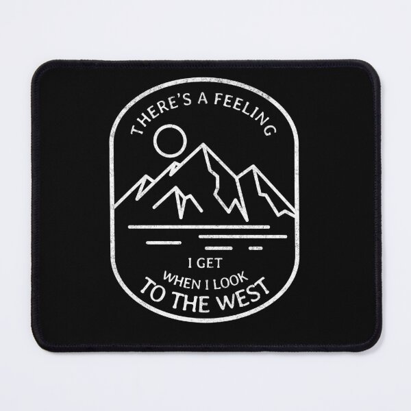 Item preview, There's a feeling I get when I look to the west designed and sold by Primotees.