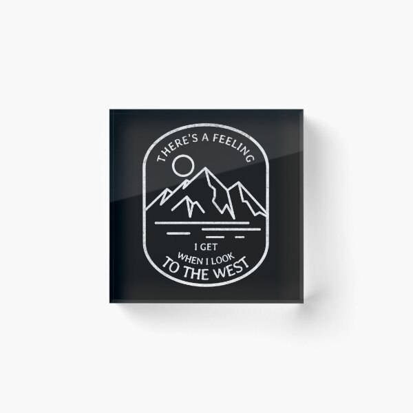 Item preview, There's a feeling I get when I look to the west designed and sold by Primotees.