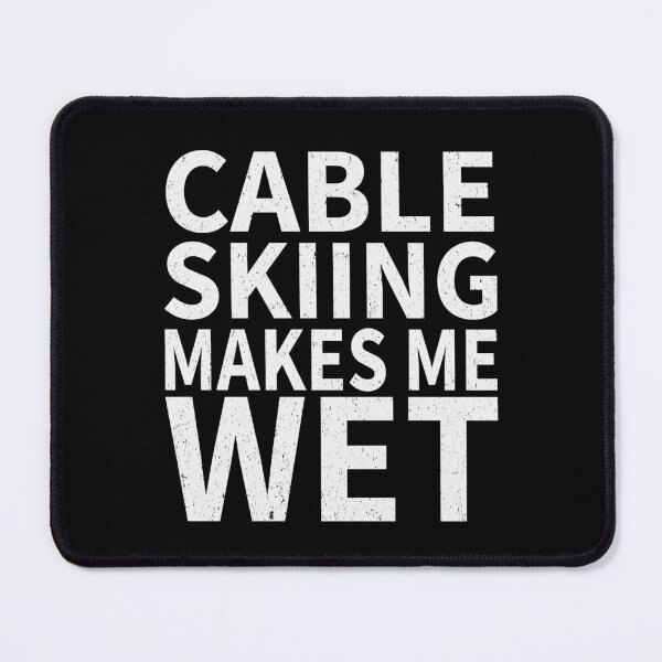 Item preview, Cable Skiing Makes Me wet |Cable Skiing Sports water designed and sold by YAHIA-14.