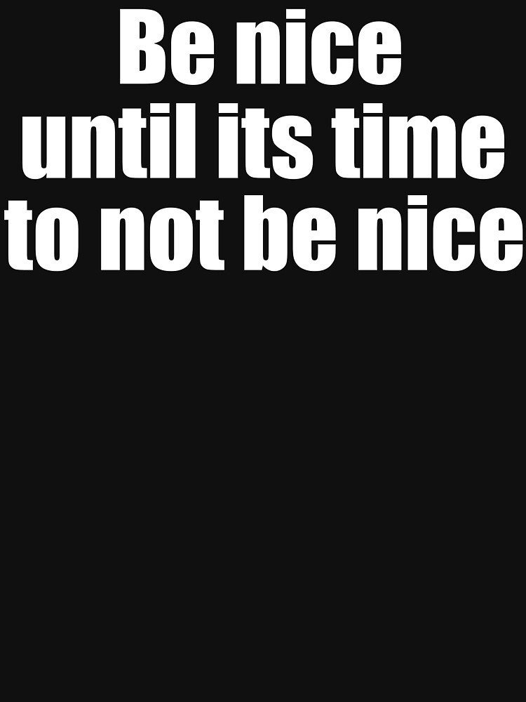 Be Nice Until Its Time to Not Be Nice T Shirt Vintage Movie Shirts Roadhouse Shirt 80s Shirts Funny Graphic Tees Movie Slogans Quotes Shirts