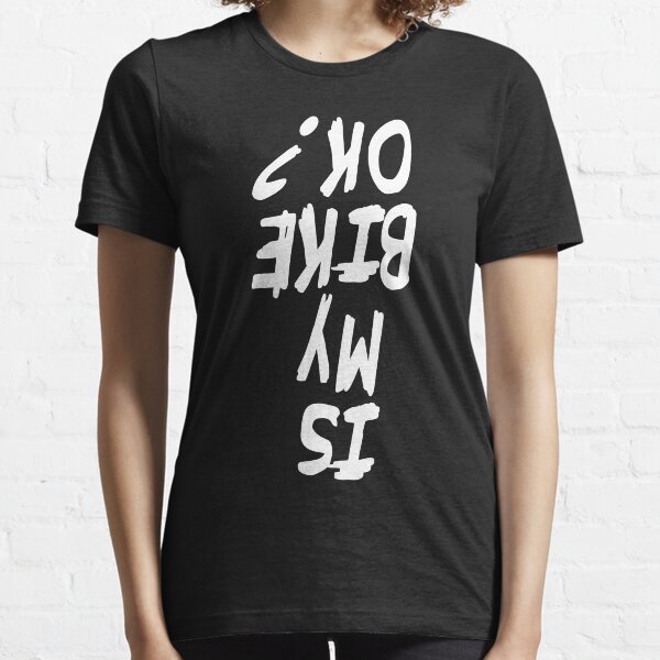 Is My Bike Ok? Tshirt Essential T-Shirt
