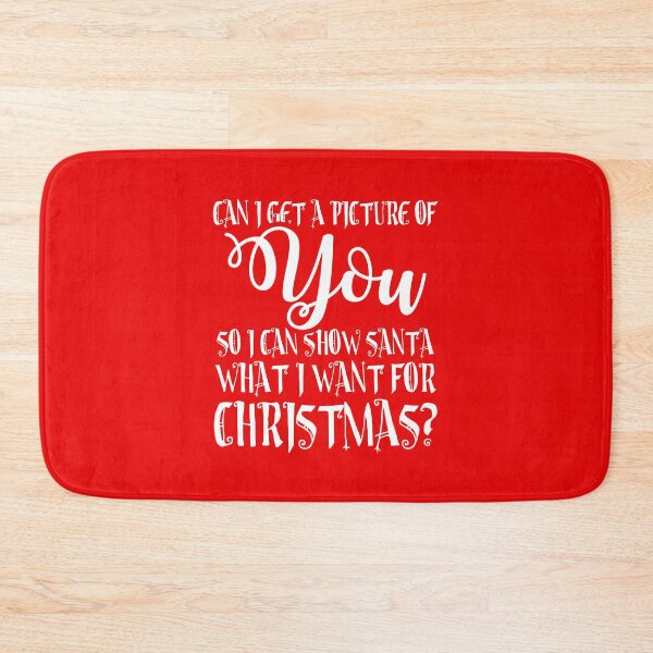 Item preview, Can I get a picture of you so I can show Santa what I want for Christmas?  designed and sold by Capiral Bucketlist.