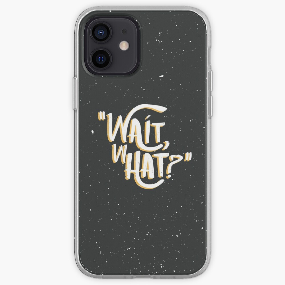 Wait, What? iPhone Case & Cover