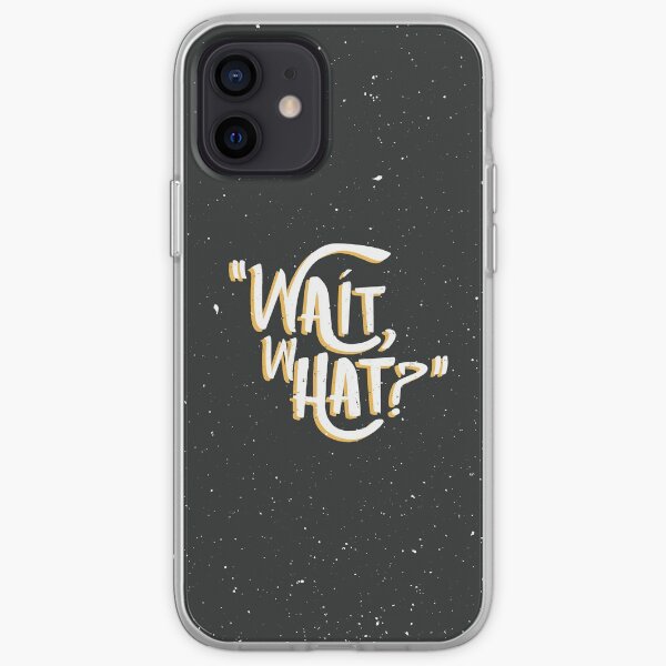 Wait, What? iPhone Soft Case