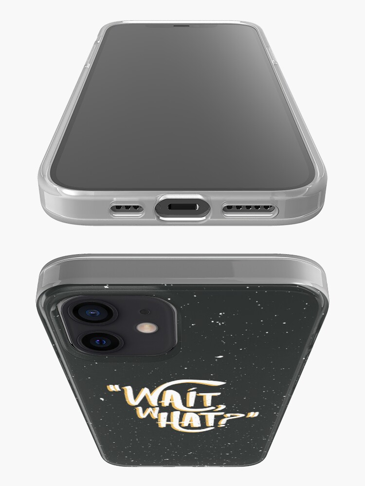 Alternate view of Wait, What? iPhone Case & Cover