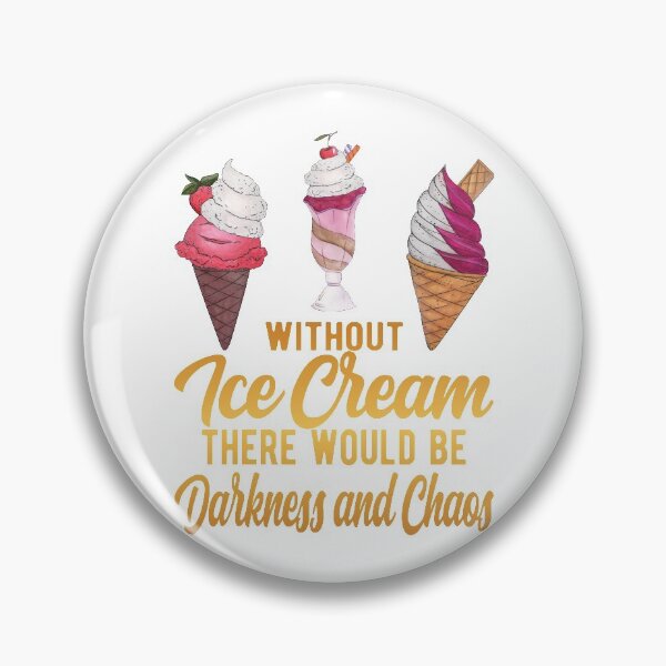 Item preview, Without Ice Cream There Would Be Darkness And Chaos designed and sold by samah82.