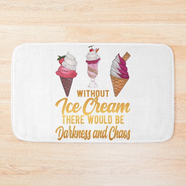 Item preview, Without Ice Cream There Would Be Darkness And Chaos designed and sold by samah82.
