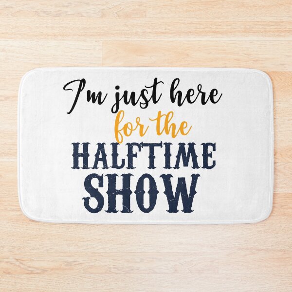 Item preview, Im Just Here For The Halftime Show designed and sold by beefrancky.