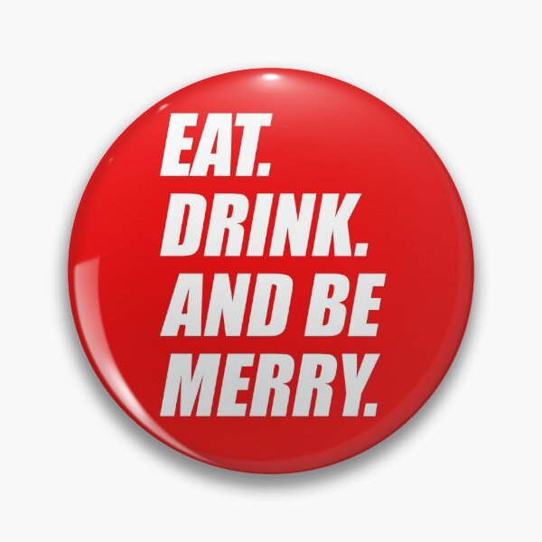 Item preview, EAT. DRINK. AND BE MERRY CHRISTMAS HOLIDAY PARTY designed and sold by Capiral Bucketlist.