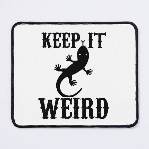 Item preview, Keep It Weird designed and sold by beefrancky.
