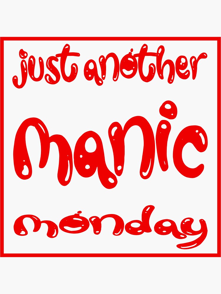 Just Another Manic Monday Red Sticker For Sale By Sonarserker Redbubble 1642