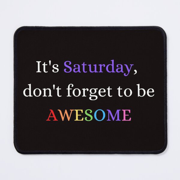 Item preview, Awesome Saturday Motivation designed and sold by Felicity-K.