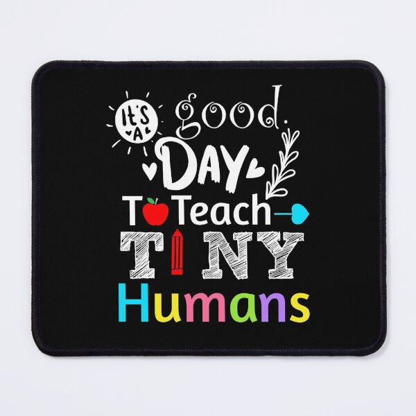 Item preview, Its A Good Day To Teach Tiny Humans designed and sold by Artsy Aura ⭐⭐⭐⭐⭐  .
