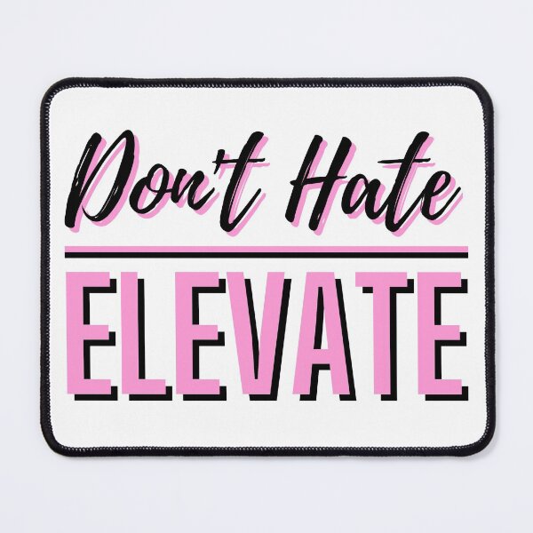 Item preview, Dont Hate Elevate designed and sold by ThreadsByCampion.