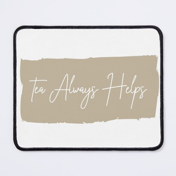 Item preview, Tea Always Helps - Tea Lovers designed and sold by ToATeaGifts.