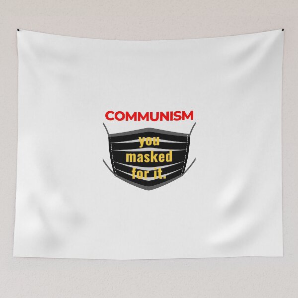 Item preview, COMMUNISM YOU MASKED FOR IT designed and sold by Njoro12.