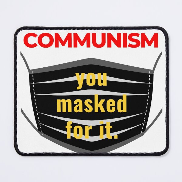 Item preview, COMMUNISM YOU MASKED FOR IT designed and sold by Njoro12.