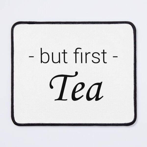 Item preview, But First Tea Design for Tea Fans designed and sold by ToATeaGifts.