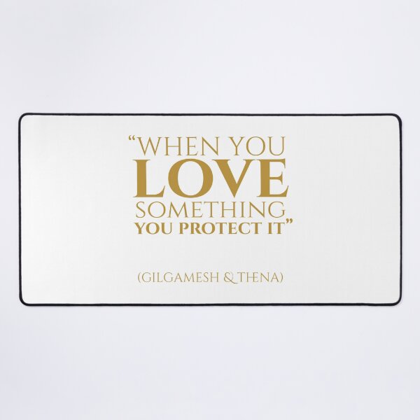 Item preview, When you Love something, You Protect it, Gilgamesh Quotes designed and sold by Random  Fandom.