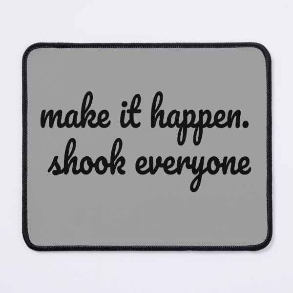 Item preview, make it happen shock everyone designed and sold by AS C.