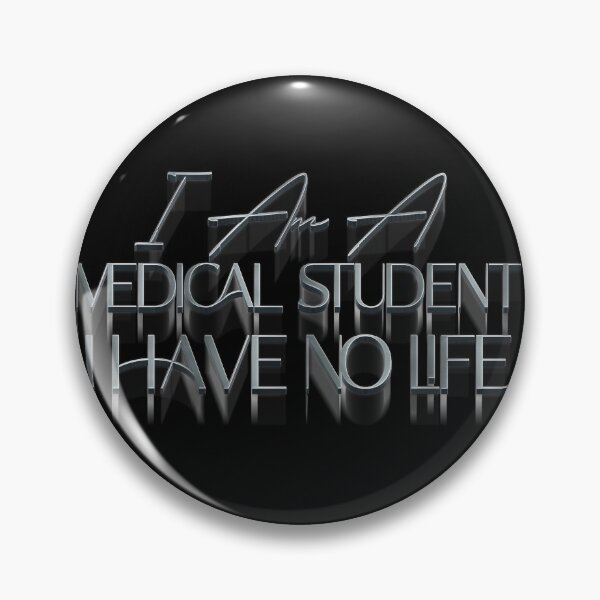 Item preview, Im A Medical Student I Have No Life designed and sold by AwakeCreative.