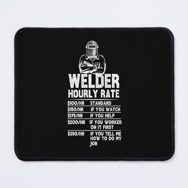 Item preview, welding Welder Hourly Rate funny sarcastic offended saying gift   Birthday Meme Girlfriend boyfriend designed and sold by joygift369.