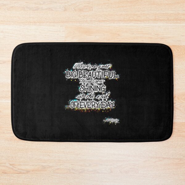 Item preview, There's a great big beautiful tomorrow shining at the end of every day designed and sold by Miezka.