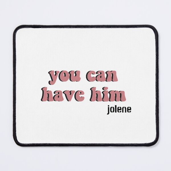 Item preview,  Jolene You Can Have Him  designed and sold by FalconPie.