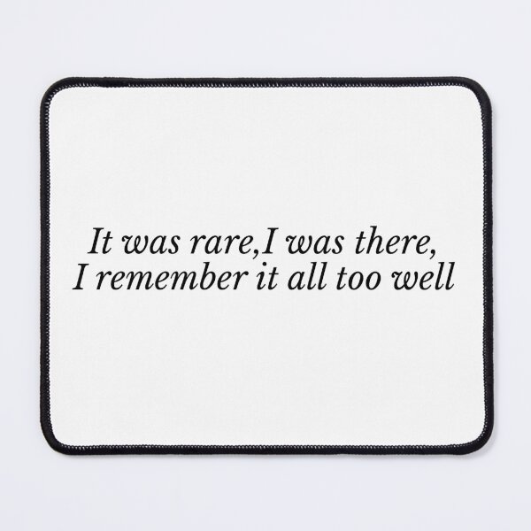 Item preview, It was rare,I was there,I remember it all too well|All too well| Taylor swift designed and sold by Lavannya.