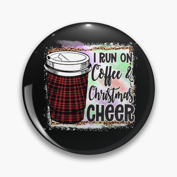 Item preview, I Run On Coffee Christmas Cheer Funny designed and sold by Mickey0708.