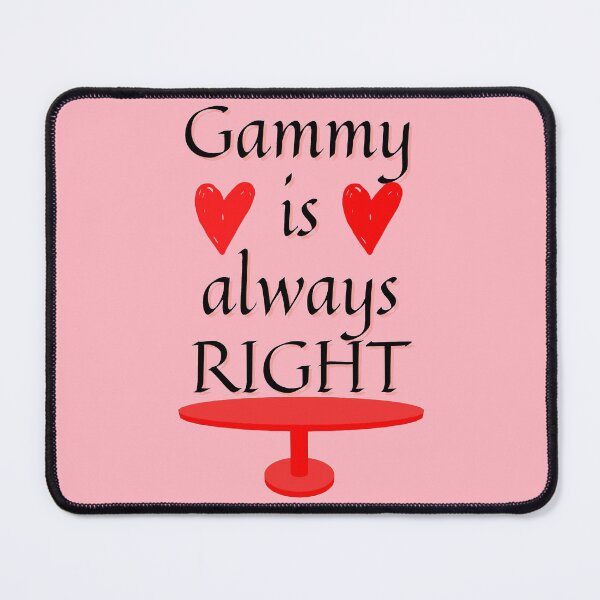 Item preview, Gammy is always right  designed and sold by ThreadsByCampion.