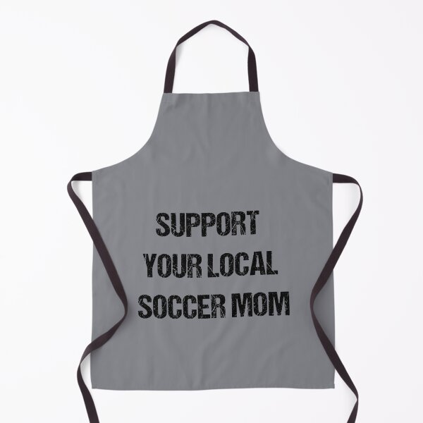Item preview, Support your local soccer mom designed and sold by Beinfashion.
