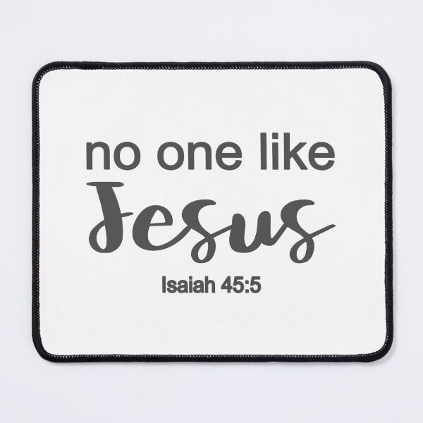 Item preview, Christian Design - No One Like Jesus - Isaiah 45 verse 5 designed and sold by simplydesignart.