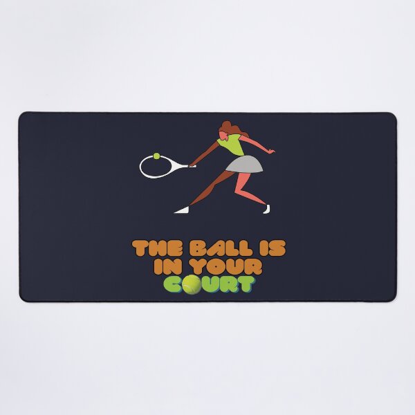 Item preview, The Ball Is In Your Court designed and sold by StoneBluePlanet.