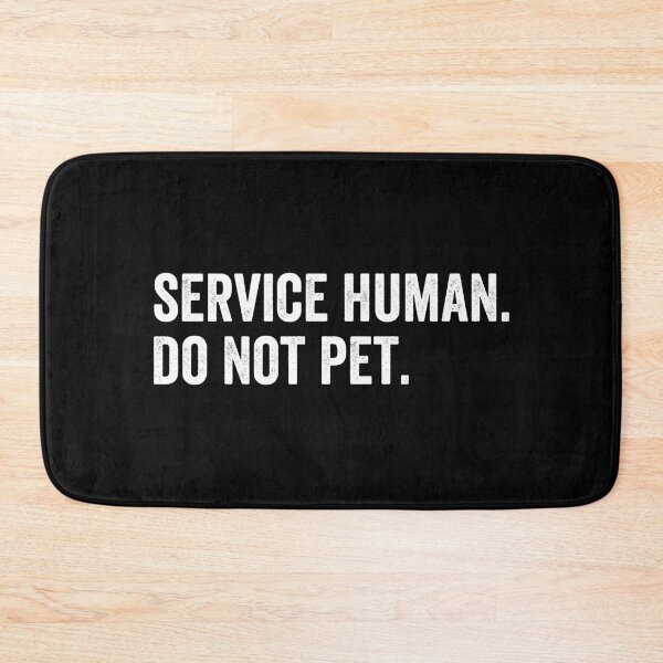 Item preview, Service Human Do Not Pet designed and sold by HorizonDesignz.