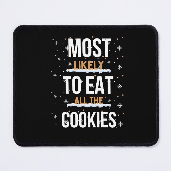 Item preview,  MOST LIKELY TO EAT ALL THE COOKIES T-SHIRT designed and sold by zoonix.
