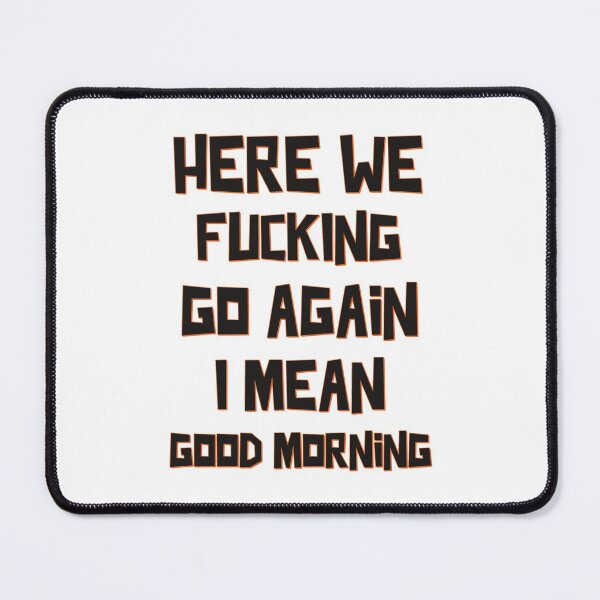 Item preview, Here We Go Again - Funny designed and sold by StarsForgers.