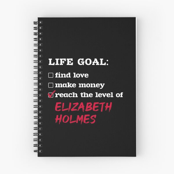 Item preview, Life goal - Elizabeth Holmes designed and sold by 2Girls1Shirt.