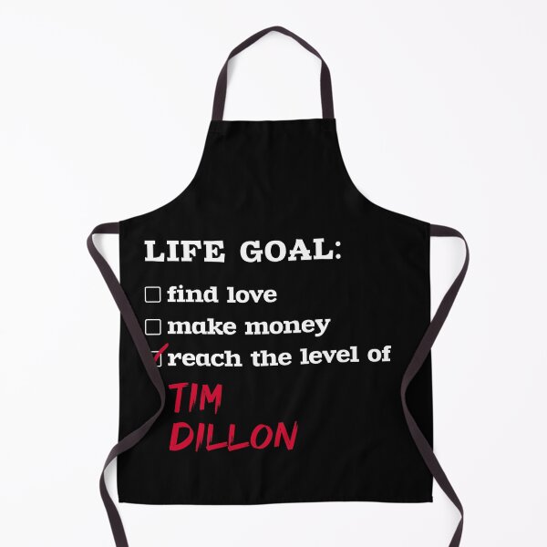 Item preview, Life goal - Tim Dillon designed and sold by 2Girls1Shirt.