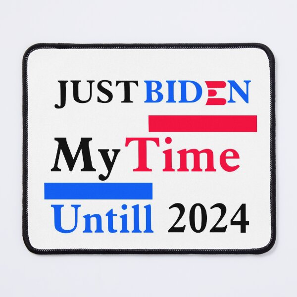 Item preview, Just Biden my time until 2024 designed and sold by Abdelrahman ELFADEL.