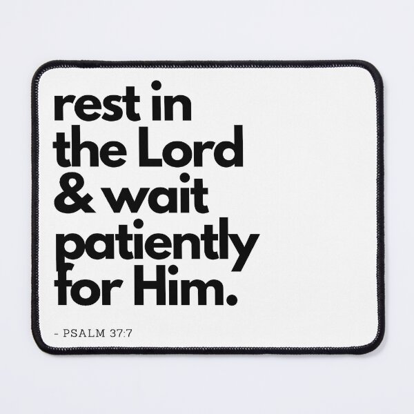 Item preview, “Rest in the Lord and wait patiently for Him” Psalm 37:7 Bible Verse designed and sold by Caffeinated Creations.