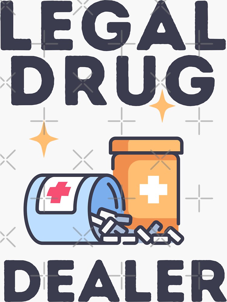 legal-drug-dealer-sticker-for-sale-by-breezu-redbubble