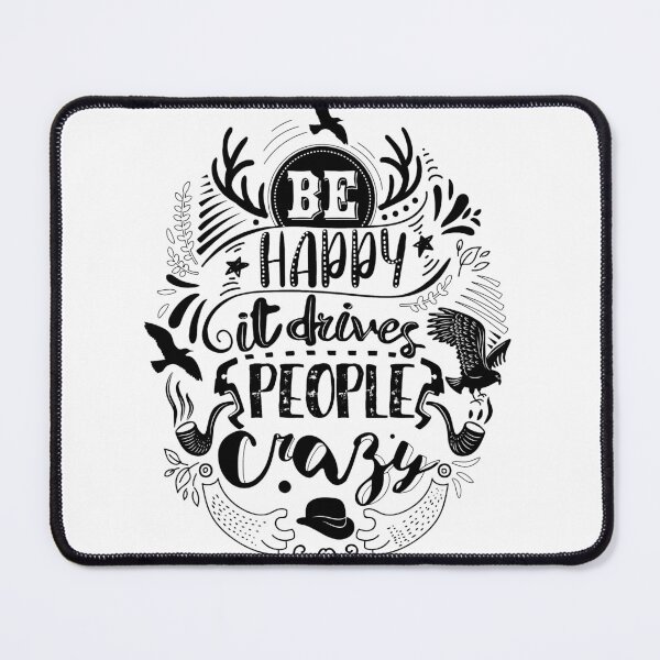 Item preview, Be Happy It Drives People Crazy designed and sold by BeeMeCreative.
