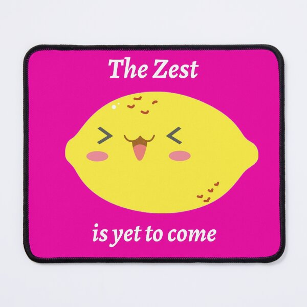 Item preview, The Zest Is Yet To Come designed and sold by Teepocalypse.