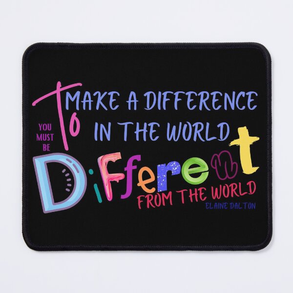 Item preview, To make a difference in the world you must be different from the world designed and sold by Heather Walton.