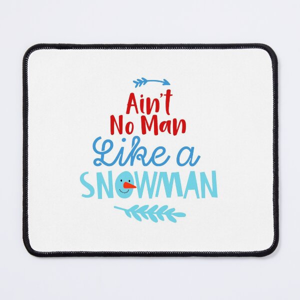 Item preview, Ain't no man like a Snowman designed and sold by BeeMeCreative.