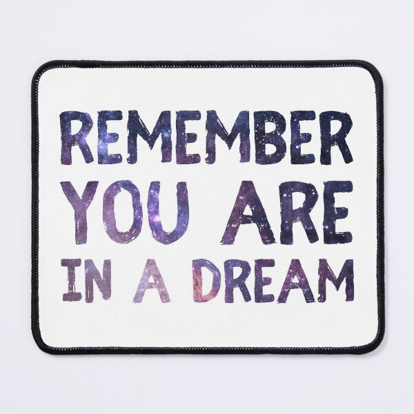 Item preview, Remember You Are In A Dream designed and sold by GoaTeeGram.