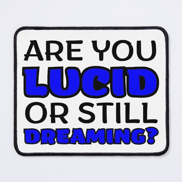 Item preview, Are you lucid or still dreaming designed and sold by GoaTeeGram.
